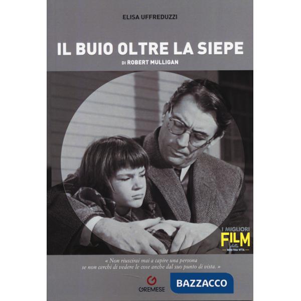 Buio oltre la siepe di Robert Mulligan (Il)