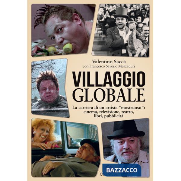 Villaggio globale. La carriera di un artista «mostruoso»: cinema, televisione, teatro, libri, pubblicità