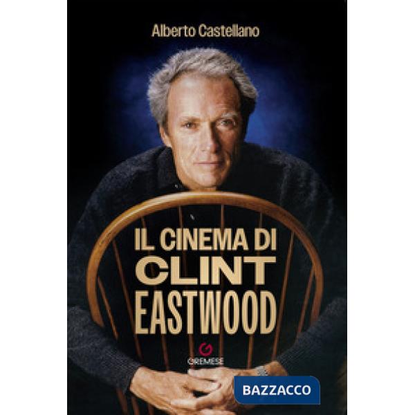 Cinema di Clint Eastwood (Il)