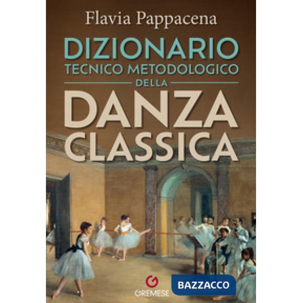 Dizionario tecnico metodologico della danza classica