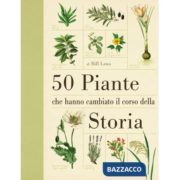 50 piante che hanno cambiato il corso della storia