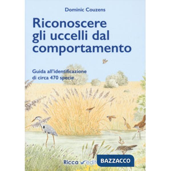 Riconoscere gli uccelli dal comportamento. Ediz. a colori