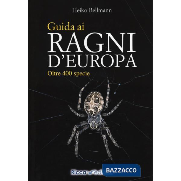 Guida ai ragni d'Europa. Oltre 400 specie
