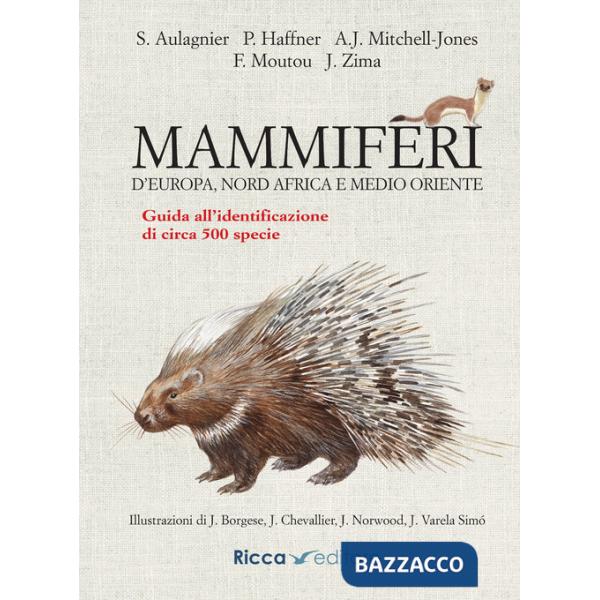 Mammiferi d'Europa, Nord Africa e Medio Oriente. Guida all'identificazione di circa 500 specie. Ediz. a colori