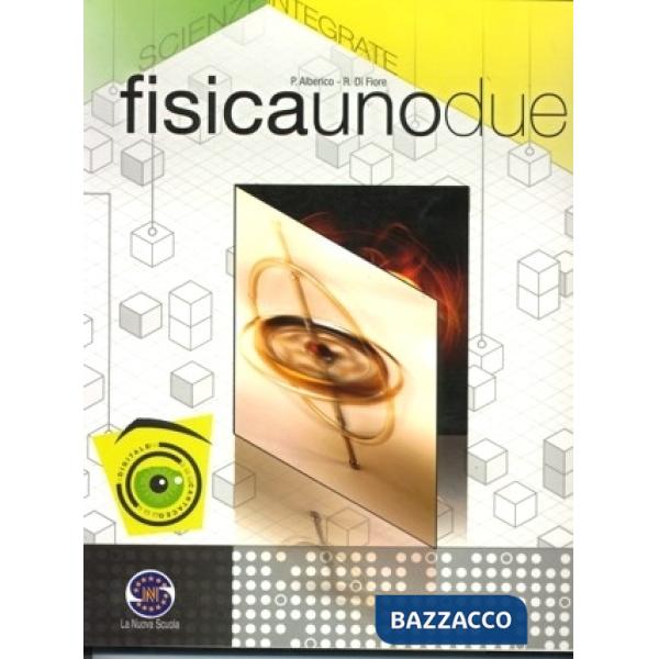 FISICAUNODUE CORSO DI FISICA PER IL BIENNIO