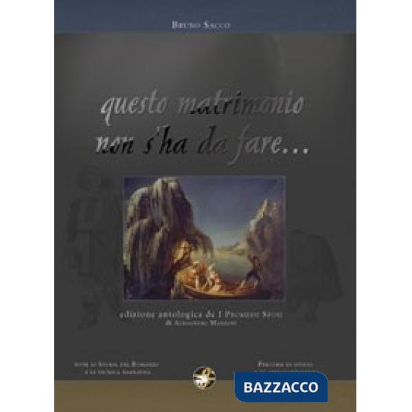 QUESTO MATRIMONIO NON S'HA DA FARE... EDIZIONE ANTOLOGICA DEI PROMESSI