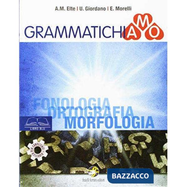 GRAMMATICHIAMO LIBRO BLU + GIALLO + VERDE + BES