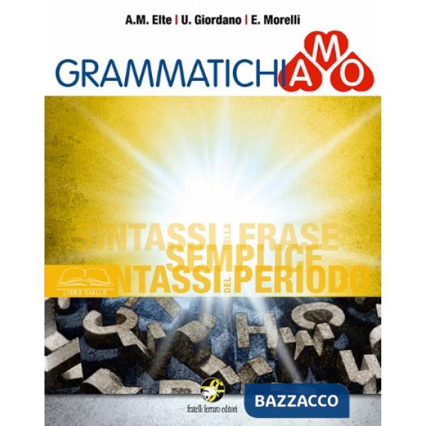 GRAMMATICHIAMO LIBRO BLU + GIALLO + VERDE + BES EB