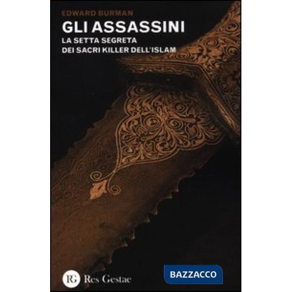 Assassini. La setta segreta dei sacri killer dell'islam (Gli)