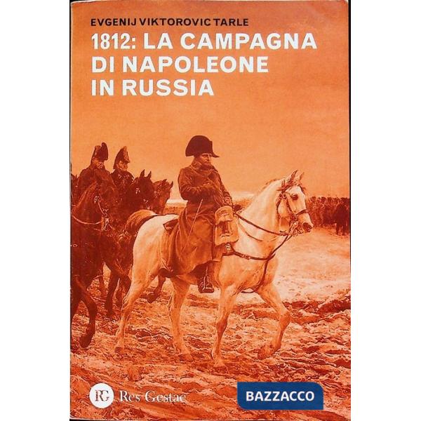 1812: la campagna di Napoleone in Russia