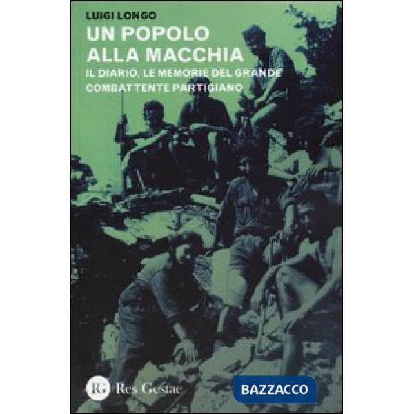 Popolo alla macchia. Il diario, le memorie del grande combattente partigiano (Un)