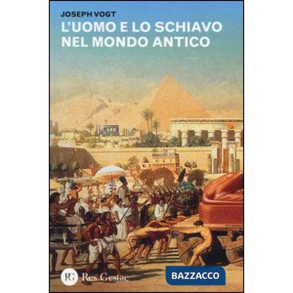 Uomo e lo schiavo nel mondo antico (L')