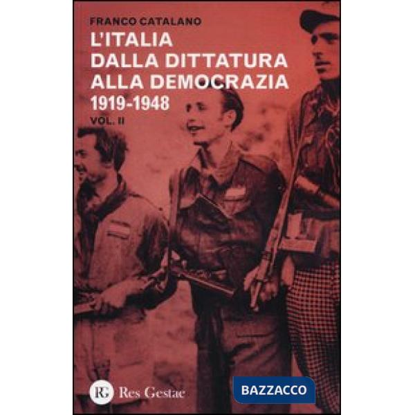 Italia dalla dittatura alla democrazia. 1919-1948 (L'). Vol. 2