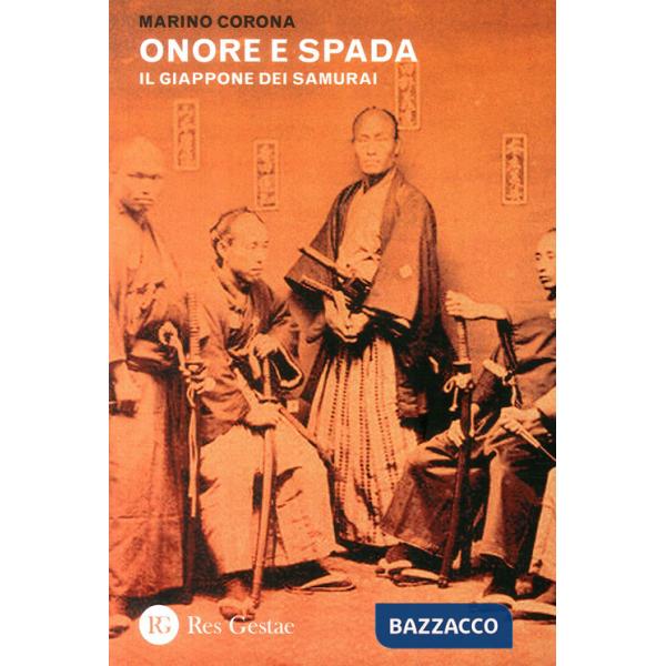 Onore e spada. Il Giappone dei samurai