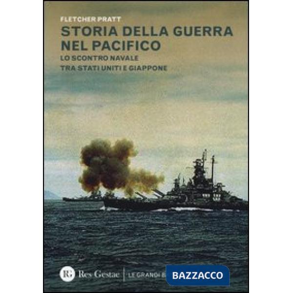Storia della guerra nel Pacifico. Lo scontro navale tra Stati Uniti e Giappone