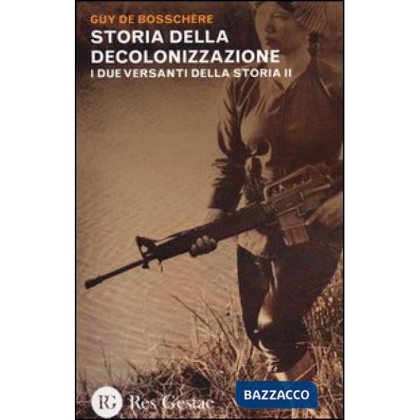 Due versanti della storia (I). Vol. 2: Storia della decolonizzazione