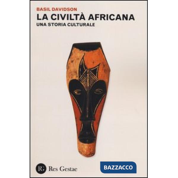 Civiltà africana. Una storia culturale (La)