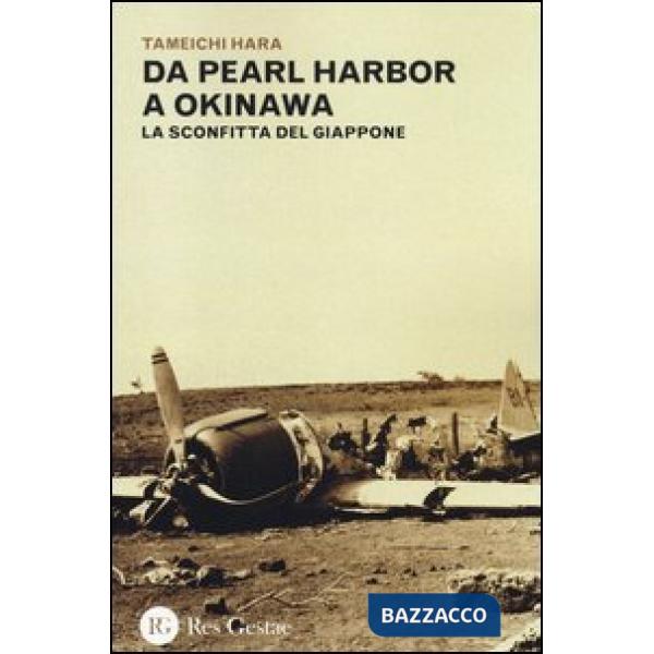 Da Pearl Harbor a Okinawa. La sconfitta del Giappone