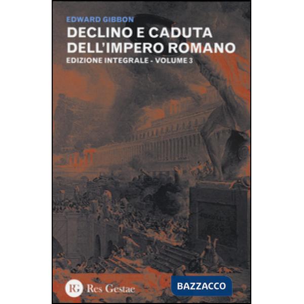 Declino e caduta dell'impero romano. Ediz. integrale. Vol. 3