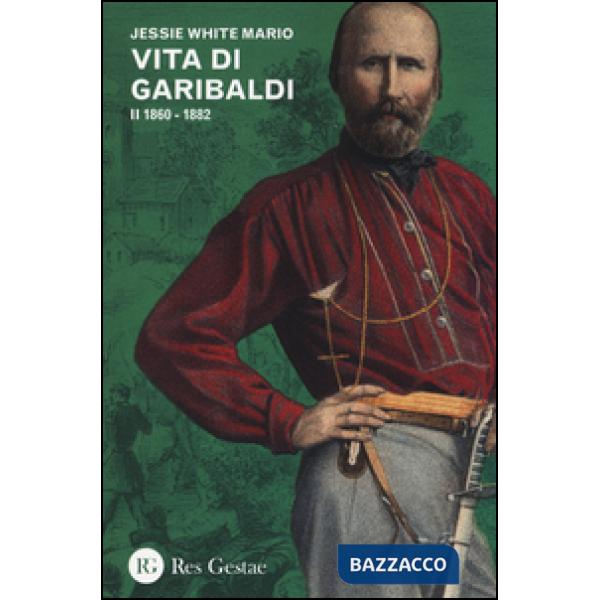 Vita di Garibaldi. Vol. 2: 1860-1882