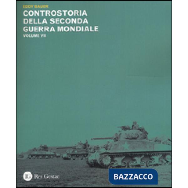 Controstoria della seconda guerra mondiale. Vol. 7