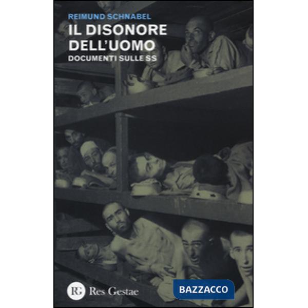 Disonore dell'uomo. Documenti sulle SS (Il)