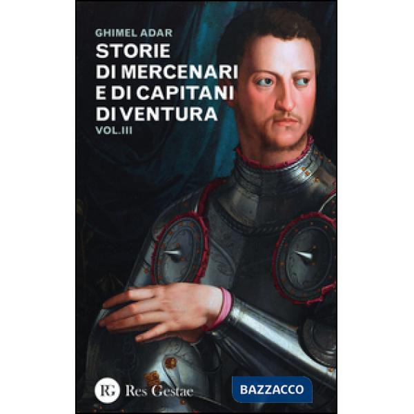 Storie di mercenari e di capitani di ventura. Vol. 3