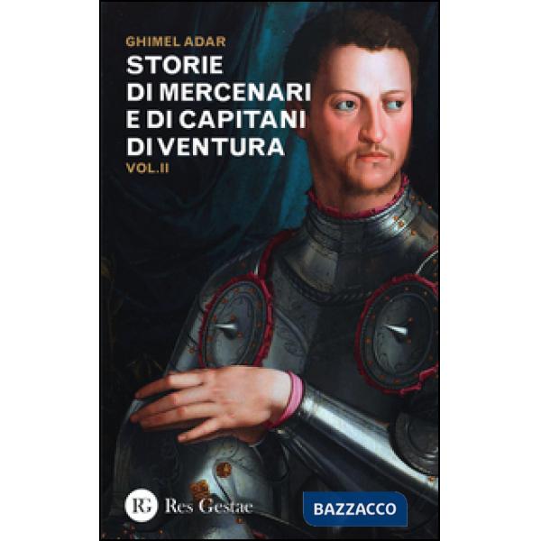 Storie di mercenari e di capitani di ventura. Vol. 2