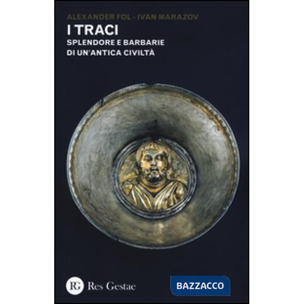Traci. Splendore e barbarie di un'antica civiltà (I)