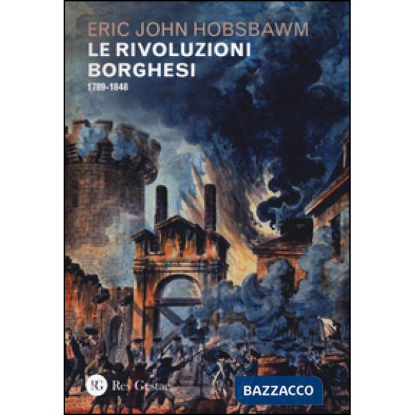 Rivoluzioni borghesi (1789-1848) (Le)