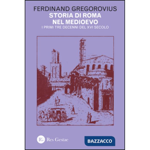 Storia di Roma nel Medioevo. Vol. 6: I primi tre decenni del XVI secolo