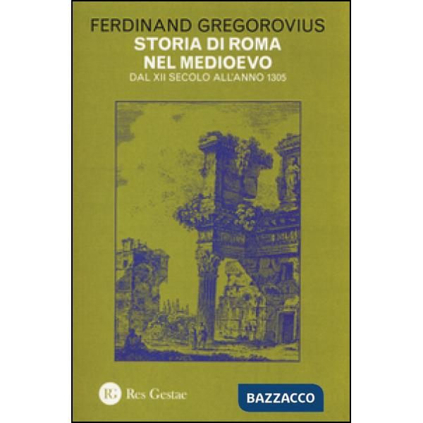 Storia di Roma nel Medioevo. Vol. 3: Dal XII secolo all'anno 1305