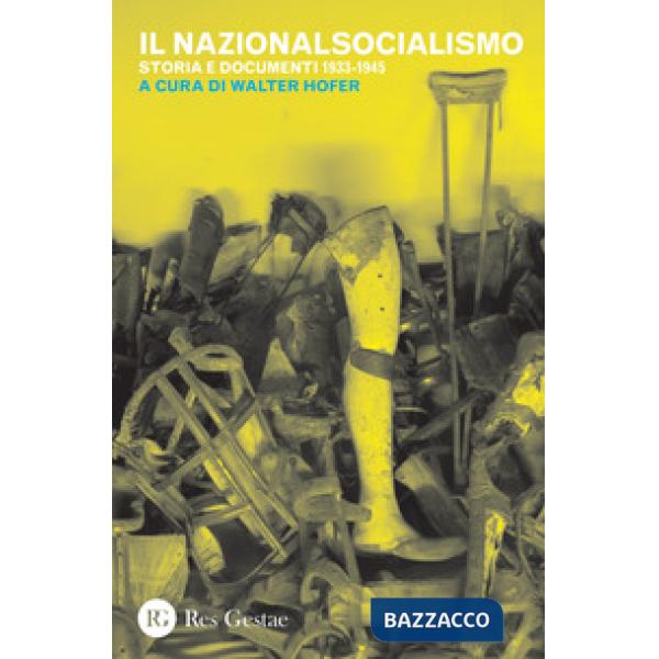 Nazionalsocialismo. Storia e documenti (1933-1945) (Il)