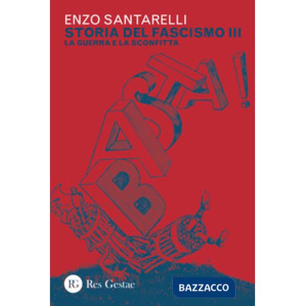Storia del fascismo. Vol. 3: La guerra e la sconfitta
