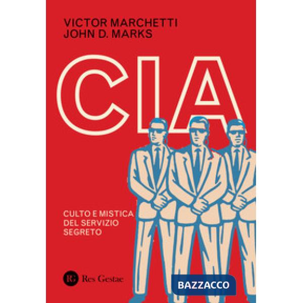 CIA. Culto e mistica del servizio segreto