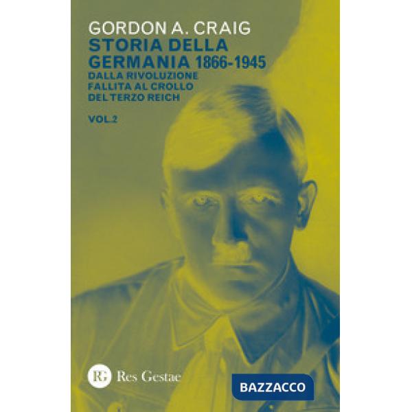 Storia della Germania 1866-1945. Vol. 2: Dalla rivoluzione fallita al crollo del Terzo Reich