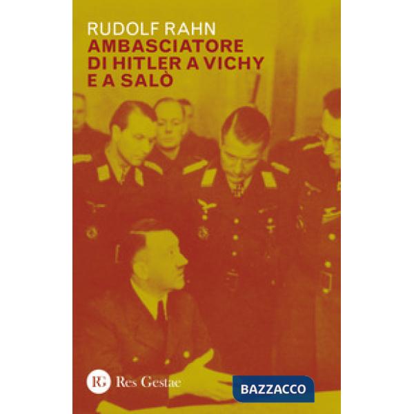 Ambasciatore di Hitler a Vichy e Salò