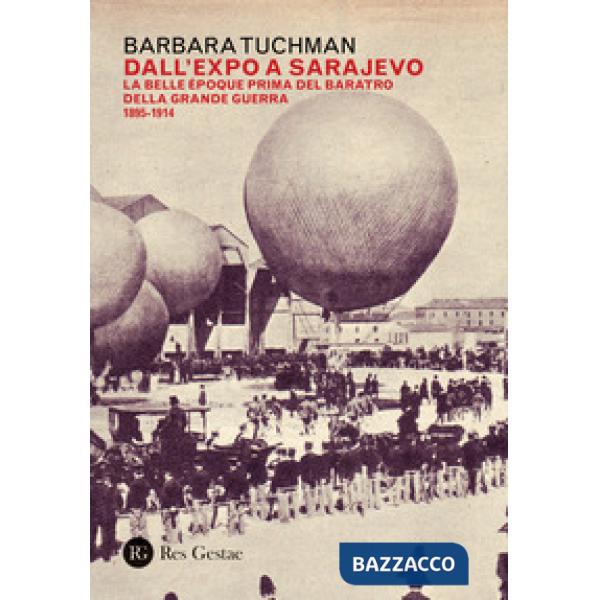 Dall'Expo a Sarajevo. La Belle Époche prima del baratro della Grande Guerra (1895-1914)
