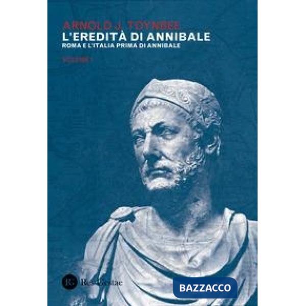 Eredità di Annibale (L'). Vol. 1: Roma e l'Italia prima di Annibale