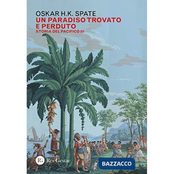 Storia del Pacifico. Vol. 3: Un paradiso trovato e perduto