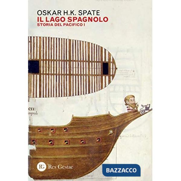 Storia del Pacifico. Vol. 1: Il lago spagnolo