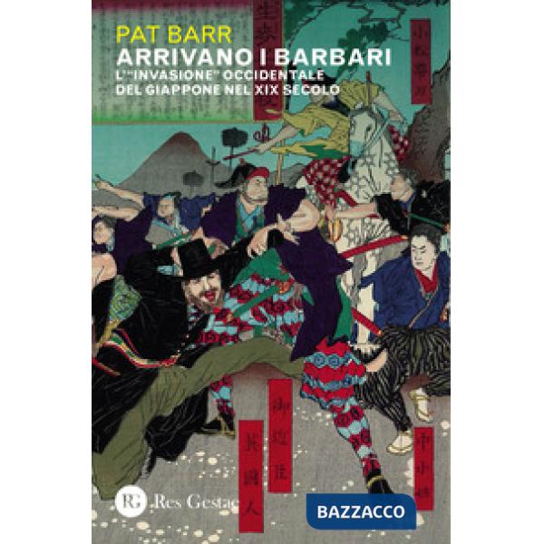 Arrivano i barbari. L'«invasione» occidentale del Giappone nel XIX secolo