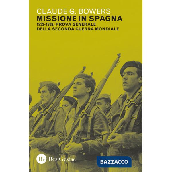 Missione in Spagna. 1933-1939: prova generale della Seconda guerra mondiale