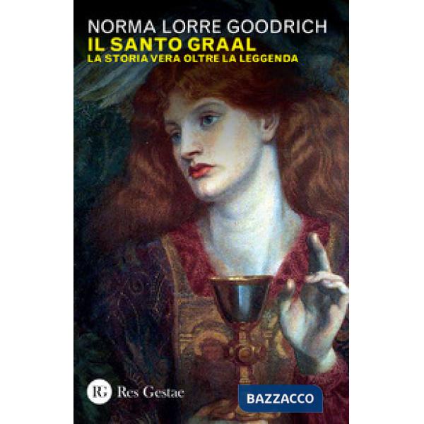 Santo Graal. La storia vera oltre la leggenda (Il)