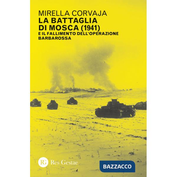 Battaglia di Mosca (1941) e il fallimento dell'Operazione Barbarossa (La)