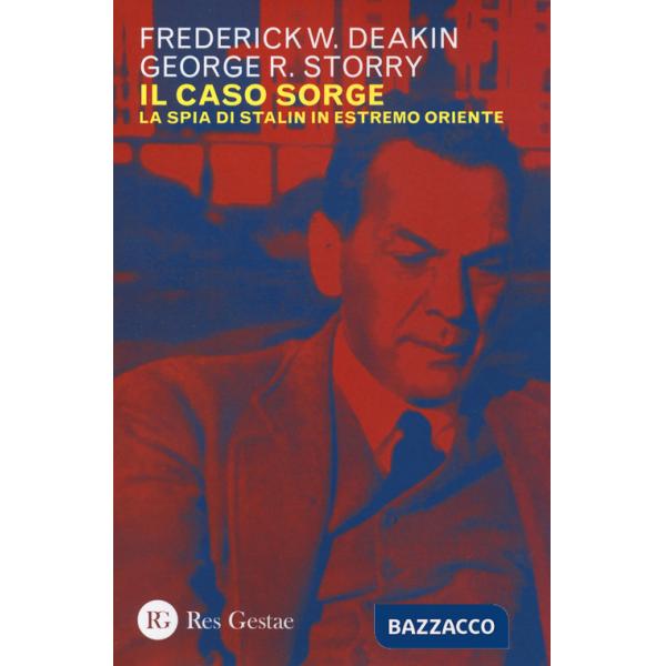 Caso Sorge. La spia di Stalin in Estremo Oriente (Il)