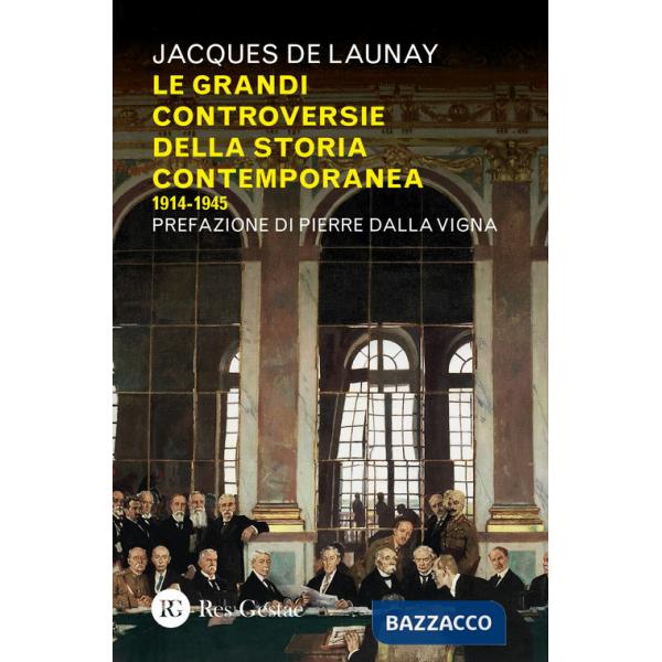 Grandi controversie della storia contemporanea 1914-1945 (Le)
