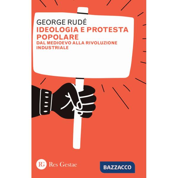Ideologia e protesta popolare. Dal Medioevo alla Rivoluzione industriale