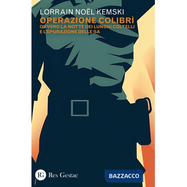 Operazione Colibrì ovvero la notte dei lunghi coltelli e l'epurazione delle SA