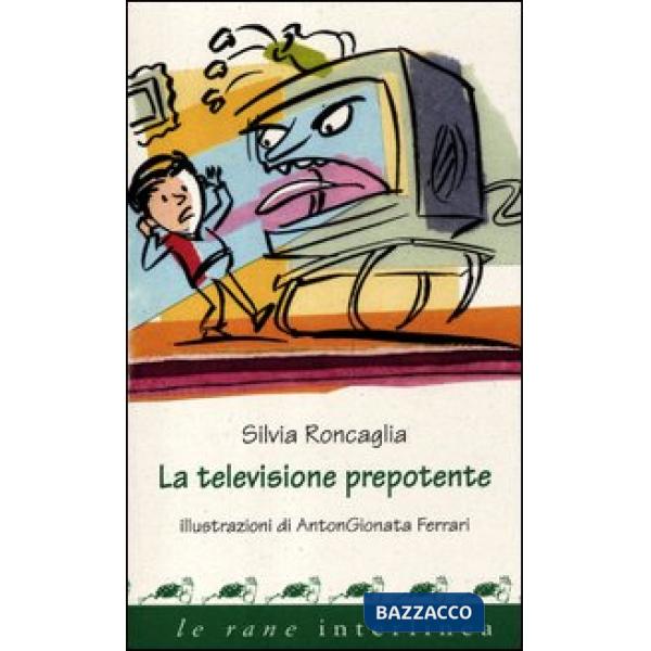 Televisione prepotente. Ediz. illustrata (La)